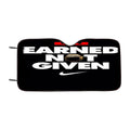 Earned Not Given Car Windshield Sunshade