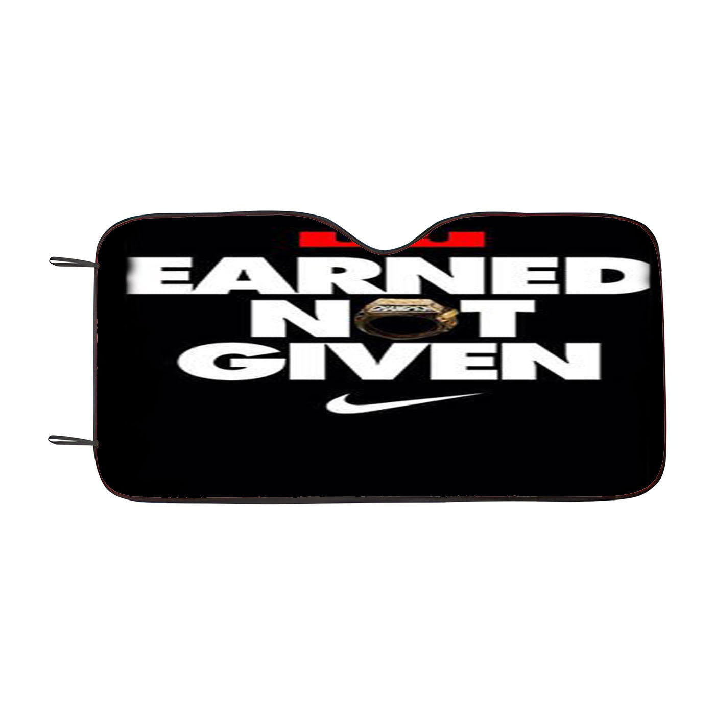 Earned Not Given Car Windshield Sunshade