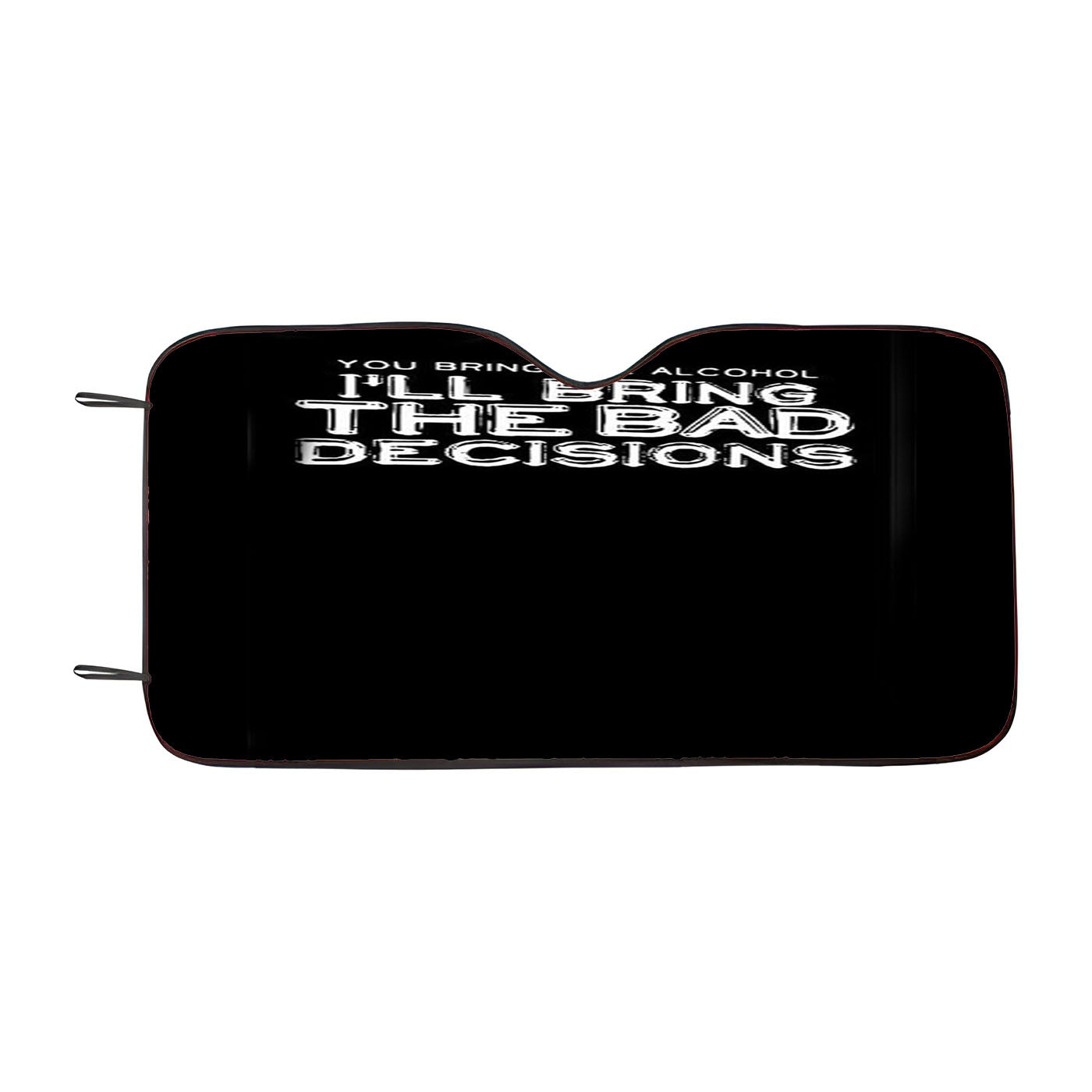 Funny Christmas Gift You Bring The Alcohol Car Windshield Sunshade