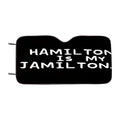 Hamilton Is My Jamilton Car Windshield Sunshade