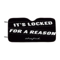 Its Locked For A Reason Car Windshield Sunshade